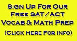 Click Here to sign up for our Free SAT/ACT Test Vocabulary Preparation Program